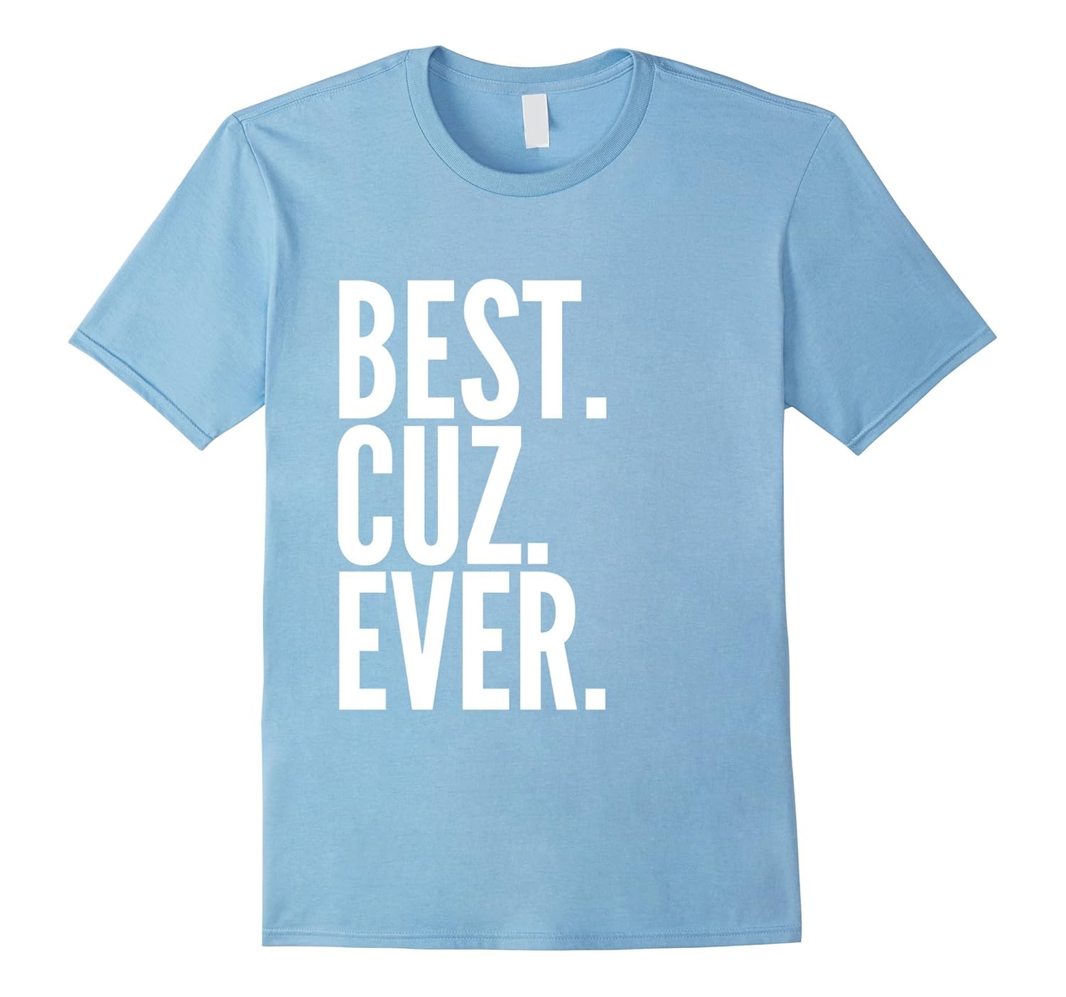 Cuz Cousin Family Birthday T Shirt Cuz Cousin Family Birthday T Shirt