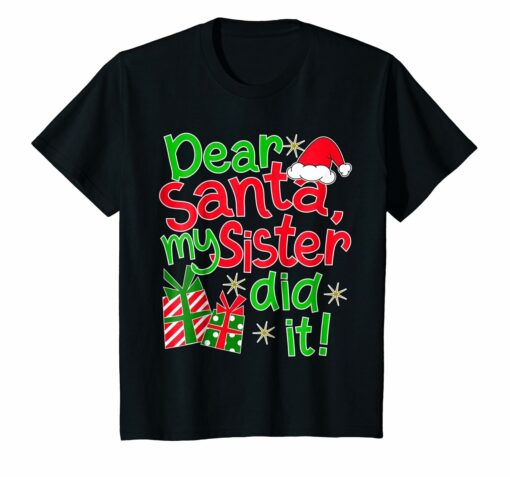 Dear Santa My Sister Did It Shirt Family Christmas Tees