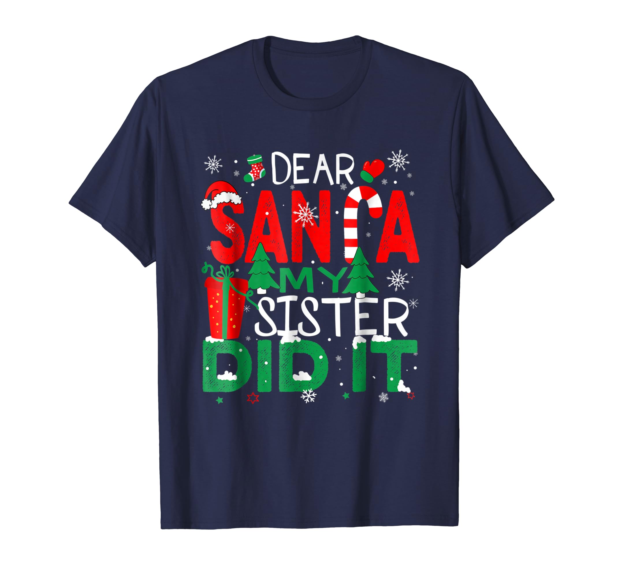 Dear Santa My Sister Did It T Shirt Family Christmas Season Dear Santa My Sister Did It T Shirt Family Christmas Season