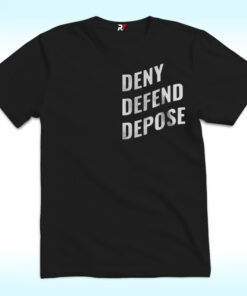 Deny Defend Depose T-Shirt, Bold Statement Deny Defend Depose T-Shirt, Bold Statement