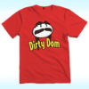 Dirty Dom Pringles Version Cartoon Shirt