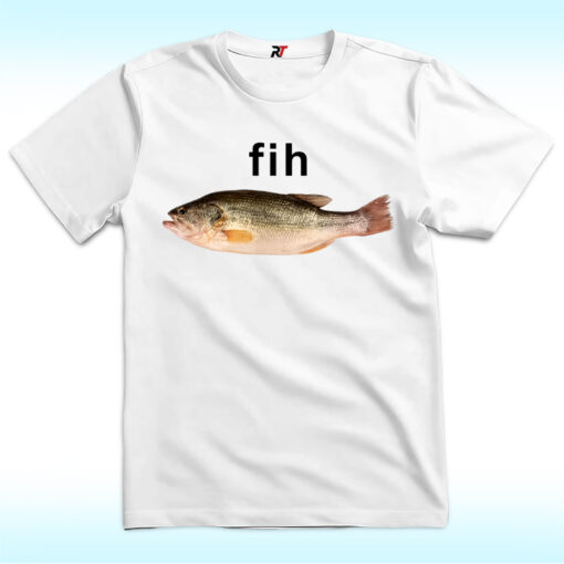 Fih Fish Meme Shirt