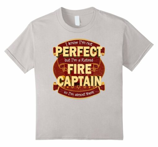 Firefighter Family Perfect Retired Captain