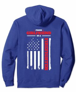 Firefighter Family Proud Girlfriend Flag Back Print Hoodie Firefighter Family Proud Girlfriend Flag Back Print Hoodie