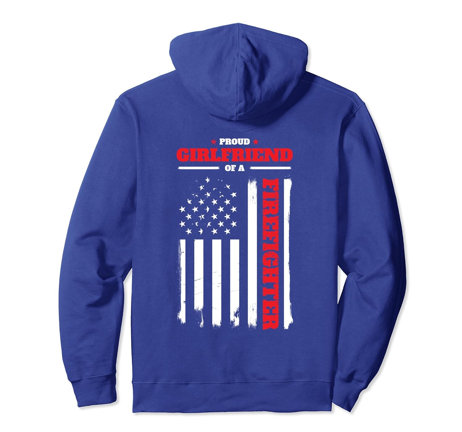 Firefighter Family Proud Girlfriend Flag Back Print Hoodie Firefighter Family Proud Girlfriend Flag Back Print Hoodie