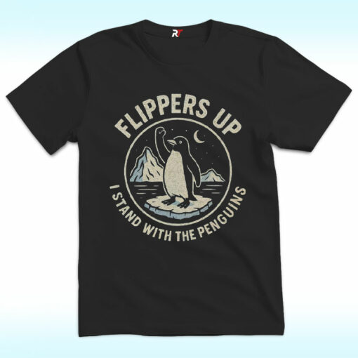 Flippers Up I Stand With The Penguins Shirt
