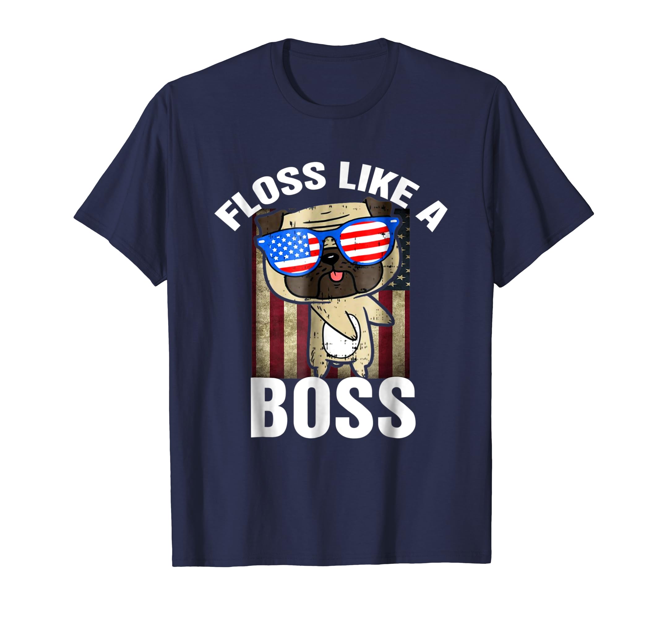 Floss Like A Boss Shirt Pug Flossing Dog Flag Usa Floss Like A Boss Shirt Pug Flossing Dog Flag Usa
