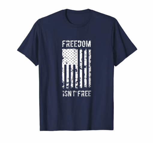 Freedom Isnt Free Veteran Patriotic American Flag T Shirt