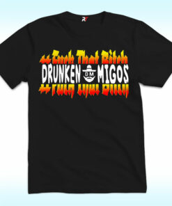 Fuck That Bitch Drunken Migos Shirt Fuck That Bitch Drunken Migos Shirt