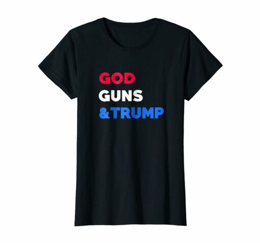 God Guns Trump Support Trump Shirt American Flag Color