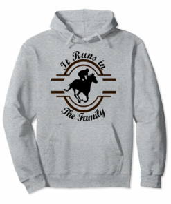 Horse Racing Family Gift Hoodie It Runs In The Family Horse Racing Family Gift Hoodie It Runs In The Family
