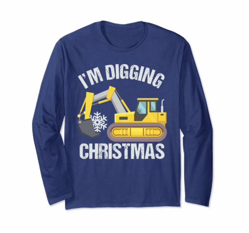 I Am Digging Christmas Excavator Family Holiday Ls Shirt