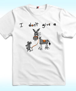 I Don’t Give A Rat Ass Mouse Donkey T Shirt I Don’t Give A Rat Ass Mouse Donkey T Shirt