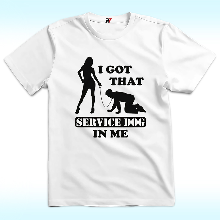 I Got That Service Dog In Me Shirt I Got That Service Dog In Me Shirt