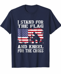 I Stand For The Flag And Kneel For The Cross T Shirt I Stand For The Flag And Kneel For The Cross T Shirt
