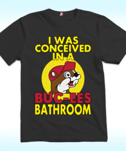 I Was Conceived Buc-ee’s Bathroom Shirt I Was Conceived Buc-ee’s Bathroom Shirt