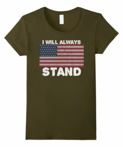 I Will Always Stand For The Flag Tee Shirt I Will Always Stand For The Flag Tee Shirt