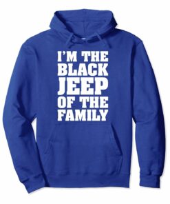 Im The Black Jeep Of The Family Hoodie Im The Black Jeep Of The Family Hoodie