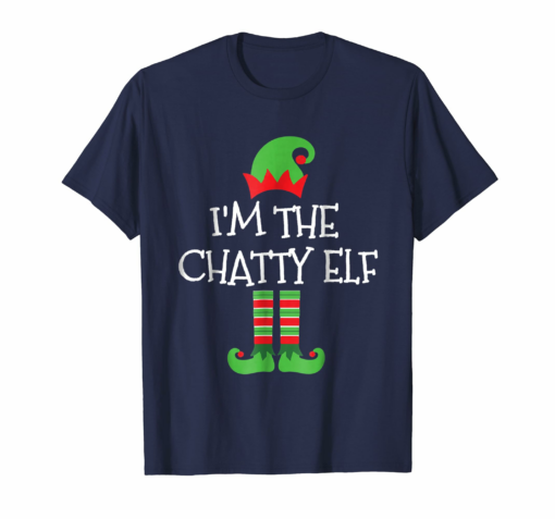 Im The Chatty Elf Matching Family Group Christmas T Shirt