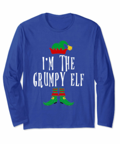 Im The Grumpy Elf Funny Christmas Family Long Sleeve Im The Grumpy Elf Funny Christmas Family Long Sleeve