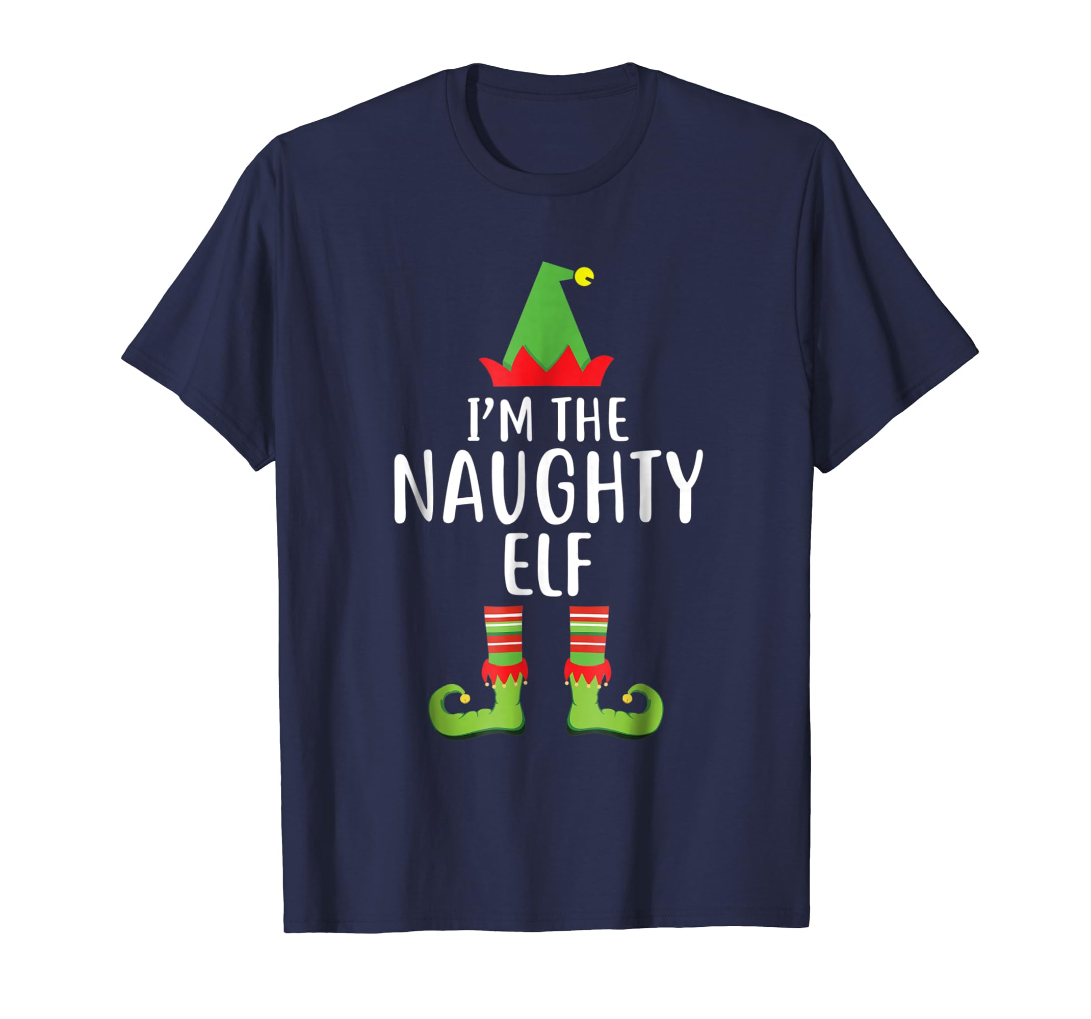 Im The Naughty Elf Matching Family Group Christmas T Shirt Im The Naughty Elf Matching Family Group Christmas T Shirt