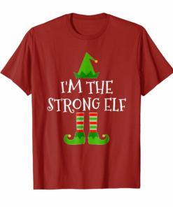 Im The Strong Elf Matching Family Group Christmas T Shirt Im The Strong Elf Matching Family Group Christmas T Shirt