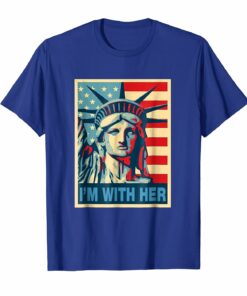 Im With Her Statue Of Liberty T Shirt Im With Her Statue Of Liberty T Shirt