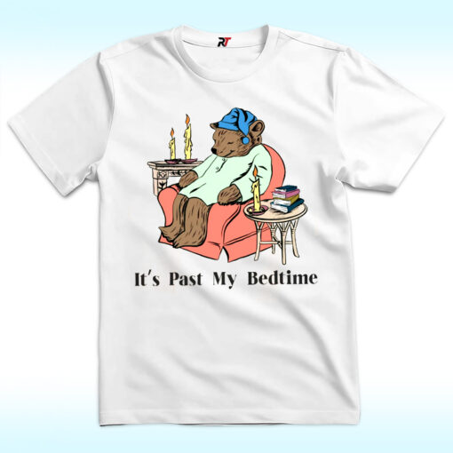 It’s Past My Bedtime Bear Shirt