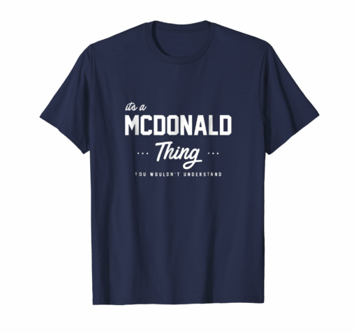 Its A Mcdonald Thing Shirt Matching Family Reunion Gift