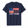 Just Stand Anti Swoosh Anti Kneel Usa Flag American T Shirt