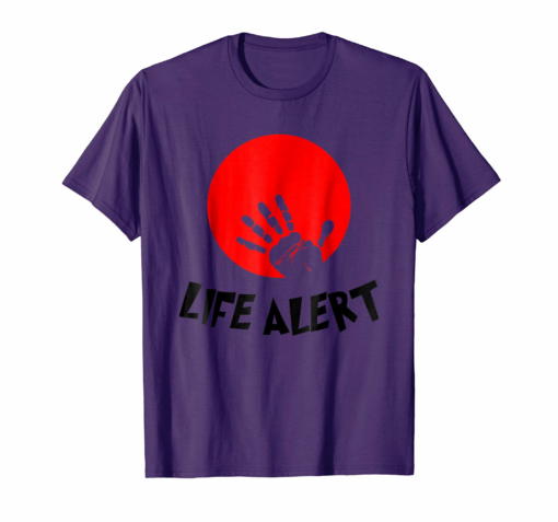 Life Alert T Shirt Family Group Friends Costume Tees