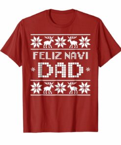Mens Feliz Navi Dad Navidad Shirt Matching Family Christmas Gift Mens Feliz Navi Dad Navidad Shirt Matching Family Christmas Gift