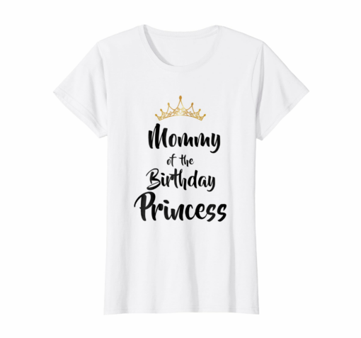Mommy Of The Birthday Princess Matching Family T Shirt