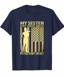 My Sister Has Your Back Proud Army Family T Shirt My Sister Has Your Back Proud Army Family T Shirt