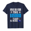 No Fear Bosnian Is Here Patriotic Graphic Bosnia Flag Tshirt