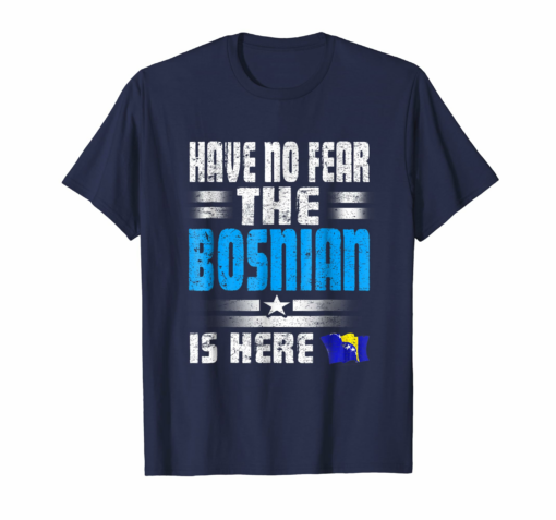 No Fear Bosnian Is Here Patriotic Graphic Bosnia Flag Tshirt