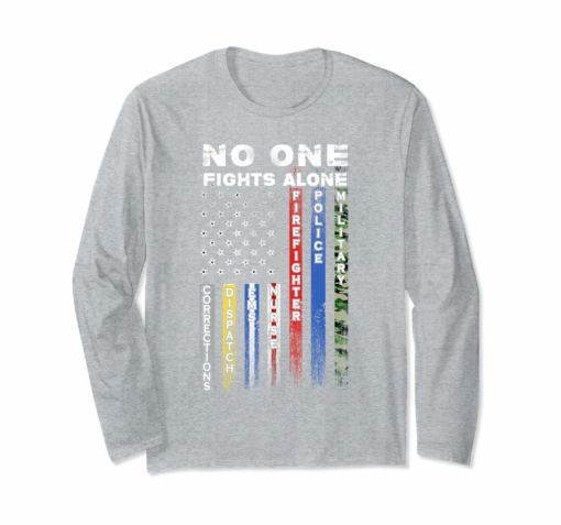 No One Fights Alone Usa Flag Ems Police Nurse Long Sleeve