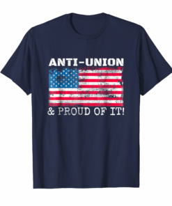 Non Union Retro Us Flag Tshirt Anti Union Proud Of It Non Union Retro Us Flag Tshirt Anti Union Proud Of It