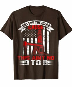 Oil Rig Flag T Shirt Not For The Weak Oil Rig Flag T Shirt Not For The Weak