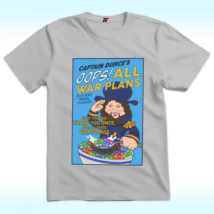 Oops! All War Plans Shirt, Captain Dunce Oops! All War Plans Shirt, Captain Dunce