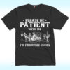 Please Be Patient With Me I’m From The 1900s Shirt