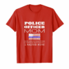 Proud Mom Of A Police Officer Mother Gift T Shirt Us Flag