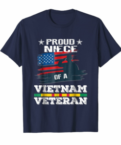Proud Niece Of Vietnam Veteran Tee Shirt American Flag Proud Niece Of Vietnam Veteran Tee Shirt American Flag