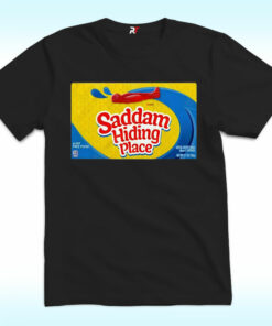 Saddam Hiding Place Spot Gummies Shirt Saddam Hiding Place Spot Gummies Shirt