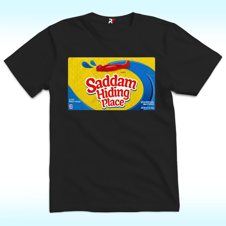 Saddam Hiding Place Spot Gummies Shirt Saddam Hiding Place Spot Gummies Shirt