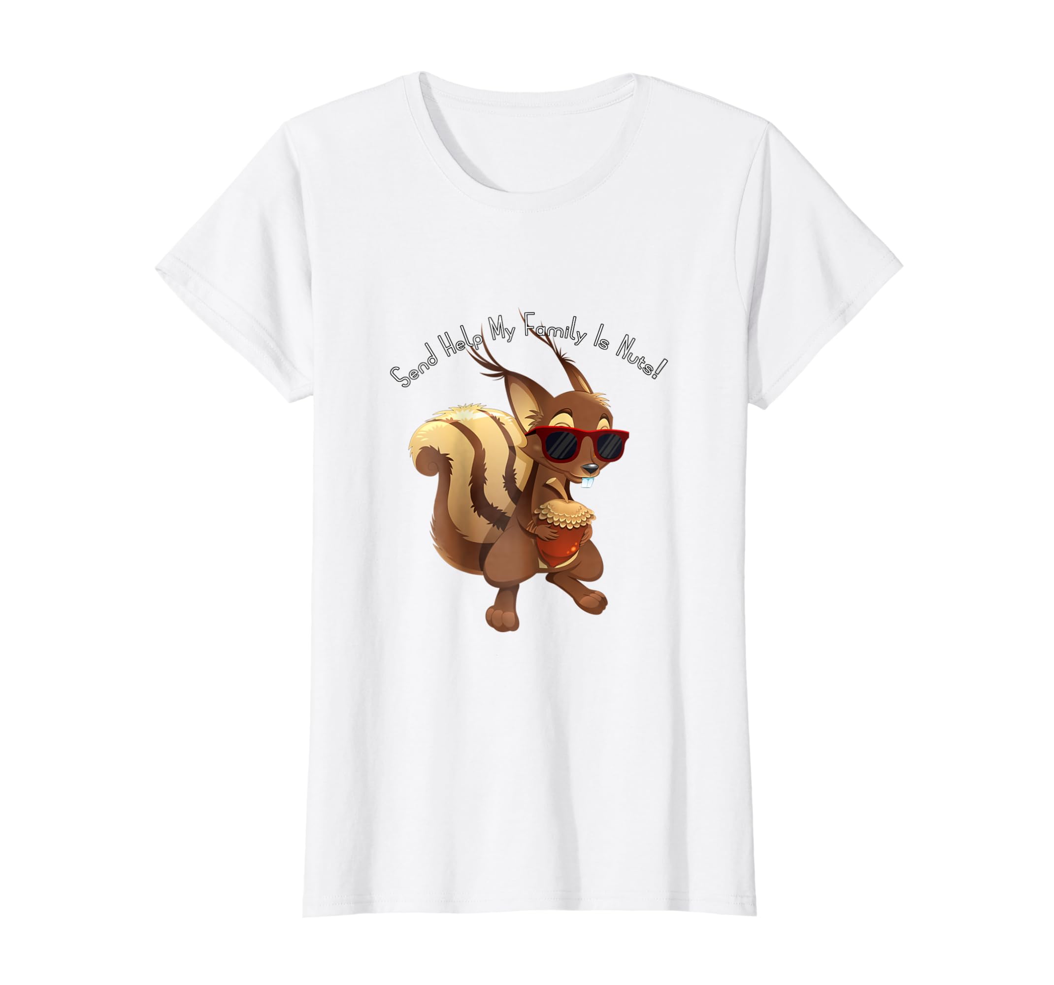 Send Help My Family Is Nuts Squirel Lover Tee Shirt Send Help My Family Is Nuts Squirel Lover Tee Shirt