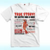 Shark Tale True Story My Sister Had A Baby Shirt