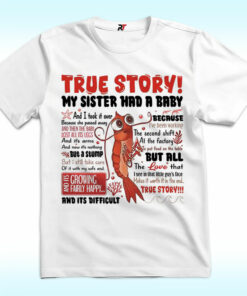 Shark Tale True Story My Sister Had A Baby Shirt Shark Tale True Story My Sister Had A Baby Shirt