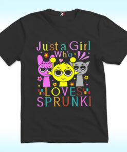 Sprunki Just A Girl Who Loves Sprunki T Shirt Sprunki Just A Girl Who Loves Sprunki T Shirt