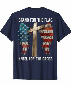 Stand For The Flag Kneel For The Cross T Shirt Stand For The Flag Kneel For The Cross T Shirt